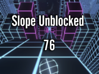 Slope Unblocked 76 background